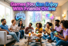 Games You Can Enjoy With Friends Online